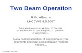 R. Assmann - LHCCWG Two Beam Operation R.W. Aßmann LHCCWG 8.5.2007 Acknowledgements to W. Herr, V. Previtali, A. Butterworth, P. Baudrenghien, J. Uythoven,