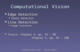 Computational Vision / Ioannis Stamos  Edge Detection  Canny Detector  Line Detection  Hough Transform  Trucco: Chapter 4, pp. 76 – 80 Chapter 5,
