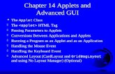 Chapter 14 Applets and Advanced GUI  The Applet Class  The HTML Tag F Passing Parameters to Applets F Conversions Between Applications and Applets F.
