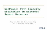 SenProbe: Path Capacity Estimation in Wireless Sensor Networks Tony Sun, Ling-Jyh Chen, Guang Yang M. Y. Sanadidi, Mario Gerla.