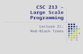 CSC 213 – Large Scale Programming Lecture 21: Red-Black Trees.