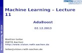 Perceptual and Sensory Augmented Computing Machine Learning, WS 13/14 Machine Learning – Lecture 11 AdaBoost 02.12.2013 Bastian Leibe RWTH Aachen .