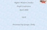 Higher Modern Studies Pupil Conference April 2008 USA Presented by George Clarke USA.
