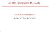 1 CS 430: Information Discovery Sample Midterm Examination Notes on the Solutions.