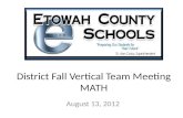 District Fall Vertical Team Meeting MATH August 13, 2012.