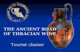 THE ANCIENT ROAD OF THRACIAN WINE Tourist cluster.