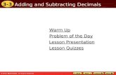 3-3 Adding and Subtracting Decimals Warm Up Warm Up Lesson Presentation Lesson Presentation Problem of the Day Problem of the Day Lesson Quizzes Lesson.
