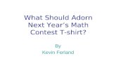 What Should Adorn Next Yearâ€™s Math Contest T-shirt? By Kevin Ferland