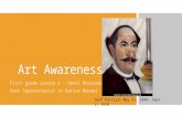 Art Awareness First grade Lesson 4 – Henri Rousseau Post Impressionist in Native Manner Self Portrait May 21, 1844- Sept 2, 1910.