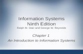Information Systems Ninth Edition Ralph M. Stair and George W. Reynolds Chapter 1 An Introduction to Information Systems.