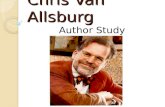 Chris Van Allsburg Author Study. What to Expect We will read books written by Chris Van Allsburg. We will read for understanding. Therefore, we will.