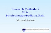 Research Methods: 2 M.Sc. Physiotherapy/Podiatry/Pain Inferential Statistics.
