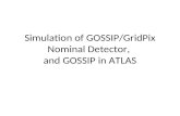Simulation of GOSSIP/GridPix Nominal Detector, and GOSSIP in ATLAS.