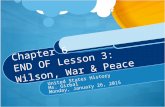 Chapter 6 END OF Lesson 3: Wilson, War & Peace United States History Ms. Girbal Monday, January 26, 2015.