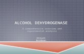 ALCOHOL DEHYDROGENASE A comprehensive overview and experimental analysis Elliott Weideman.