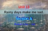 Unit 13 Rainy days make me sad. Period 1 (1a â€” 2c)