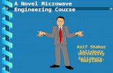 A Novel Microwave Engineering Course Asif Shakur Salisbury University Salisbury, Maryland.