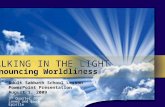 ADAPT it! Teaching Approach 3 rd Quarter 2008, God’s Great Missionaries WALKING IN THE LIGHT Renouncing Worldliness WALKING IN THE LIGHT Renouncing Worldliness.