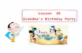 Lesson 30 Grandma’s Birthday Party. birthday Lead-in Happy birthday to you.