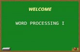 WELCOME WORD PROCESSING I 1. 2  3.