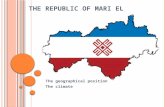 T HE REPUBLIC OF MARI EL The geographical position The climate