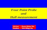 Four Point Probe and Hall measurement Adviser ： Kuen-Hsien Wu Student ： Wei-Ming Lin 1.