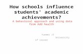 How schools influence students' academic achievements? A behavioral approach and using data from Add health Yuemei JI University of Leuven.