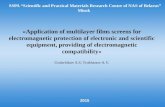 SSPA “Scientific and Practical Materials Research Centre of NAS of Belarus” Minsk «Application of multilayer films screens for electromagnetic protection.