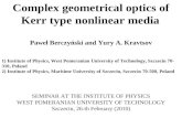 Complex geometrical optics of Kerr type nonlinear media Paweł Berczyński and Yury A. Kravtsov 1) Institute of Physics, West Pomeranian University of Technology,
