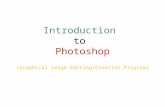 Introduction to Photoshop (Graphical Image Editing/Creation Program)