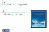 2 2.9 © 2016 Pearson Education, Inc. Matrix Algebra DIMENSION AND RANK.