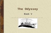 The Odyssey Book V. In Olympos The gods are having a council Athena informs Zeus of the suitor’s plan to ambush Telemachos and that Odysseus is still.