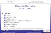 LCLS Control Group EPICS Collaboration MeetingLcls-controls@slac.stanford.edu April 27, 2005 Controls Overview April 27, 2005 Outline Goals Status update.