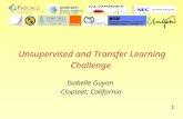 1 Unsupervised and Transfer Learning Challenge  Unsupervised and Transfer Learning Challenge Isabelle Guyon Clopinet, California.
