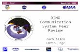 DINO – Peer Review 4 December 2015 DINO Communication System Peer Review Zach Allen Chris Page.