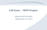 Fall Zone – TRTP Project Segment 8A Corridor September 19, 2011.