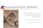 Superconductor Stability CERN Accelerator School Superconductivity for Accelerators Erice, April 25 th – May 4 th, 2013 Luca.Bottura@cern.ch.