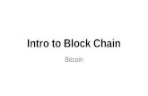 Intro to Block Chain Bitcoin. Blocks ●Ethereum - block chain ●Dogecoin - block chain ●Ripple - not a block chain ●Stellar - not a block chain ●Bitcoin.
