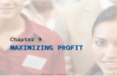 Chapter 9 MAXIMIZING PROFIT Gottheil — Principles of Economics, 7e © 2013 Cengage Learning 1.