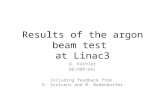 Results of the argon beam test at Linac3 D. Küchler BE/ABP/HSL Including feedback from R. Scrivens and M. Bodendorfer.