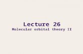 Lecture 26 Molecular orbital theory II. Numerical aspects of MO theory We learn and carry out a mathematical procedure to determine the MO coefficients,