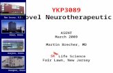 New Jersey, U.S.A. Daejeon, Korea Shanghai, China Seoul, Korea YKP3089 Novel Neurotherapeutic ASENT March 2009 Martin Brecher, MD Life Science Fair Lawn,