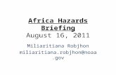 Africa Hazards Briefing August 16, 2011 Miliaritiana Robjhon miliaritiana.robjhon@noaa.gov.