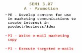 SEM1 3.07 A - Promotion PE – Develop content for use in marketing communications to create interest in product/business/idea PI – Write e-mail marketing.