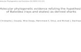 Molecular phylogenetic evidence refuting the hypothesis of Batoidea (rays and skates) as derived sharks Christophe J. Douady, Mine Dosay, Mahnmood S. Shivji,