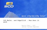 1 SCO MeInc. and EdgeClick – How does it work Martin Batz - SCO Senior System Engineer.