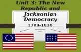 Unit 3: The New Republic and Jacksonian Democracy 1789-1830 NOTEBOOKS OUT!