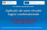 Aplicatii ale unor circuite logice combinationale E-Laboratory Practical Teaching for Applied Engineering Sciences Project HURO/0901/028 Two countries,
