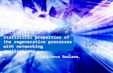 Goricheva Ruslana. Statistical properties of the regenerative processes with networking applications.