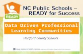 Data Driven Professional Learning Communities Hertford County Schools.